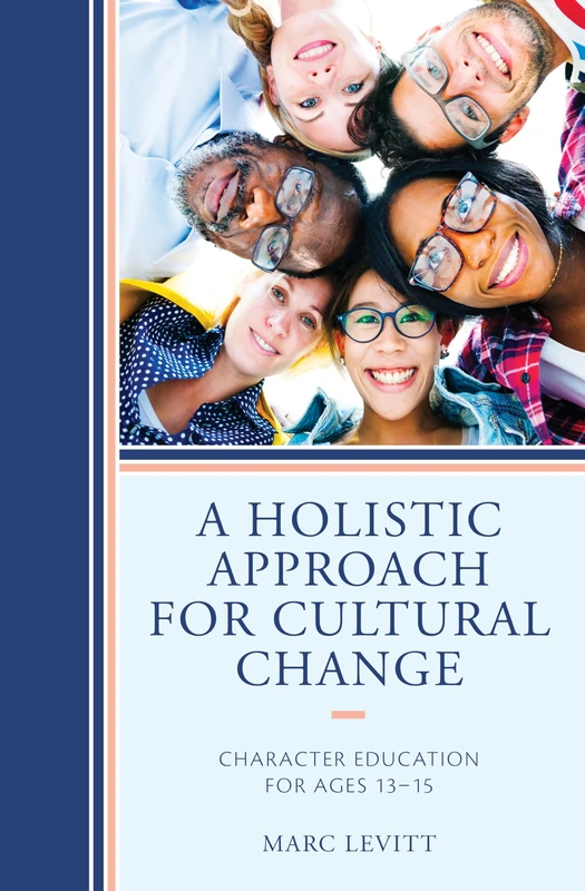 A Holistic Approach for Cultural Change: Character Education for Ages 13-15