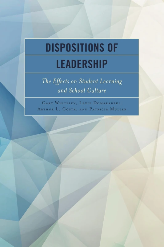 Dispositions of Leadership: The Effects on Student Learning and School Culture