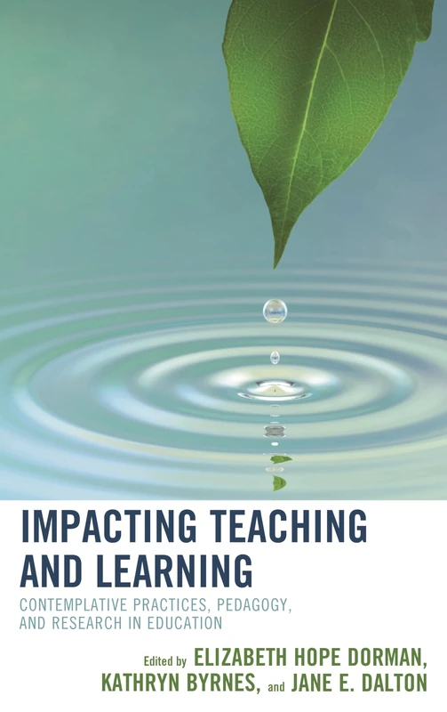 Impacting Teaching and Learning: Contemplative Practices, Pedagogy, and Research in Education