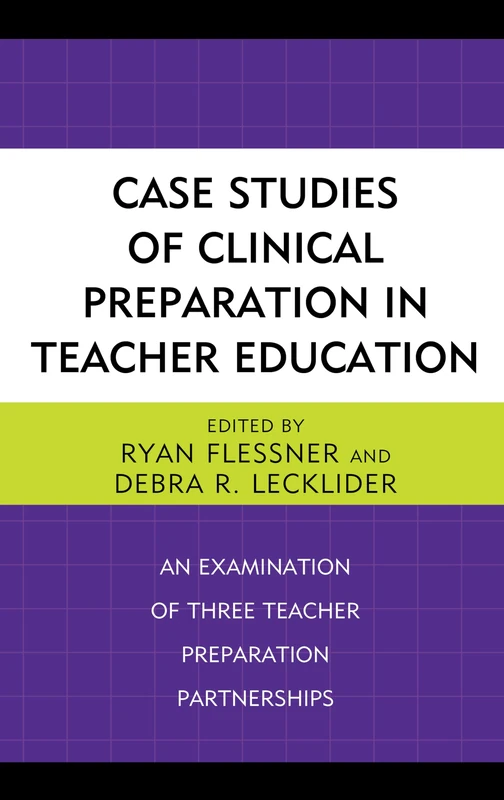 Case Studies of Clinical Preparation in Teacher Education: An Examination of Three Teacher Preparation Partnerships