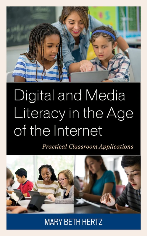 Digital and Media Literacy in the Age of the Internet: Practical Classroom Applications