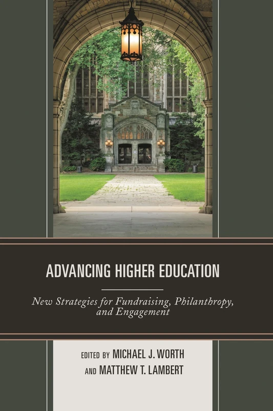 Advancing Higher Education: New Strategies for Fundraising, Philanthropy, and Engagement