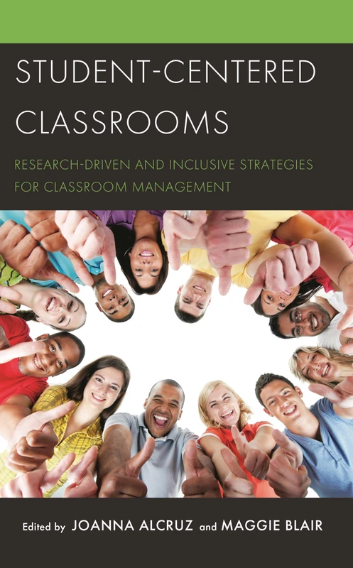 Student-Centered Classrooms: Research-Driven and Inclusive Strategies for Classroom Management