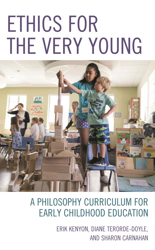 Ethics for the Very Young: A Philosophy Curriculum for Early Childhood Education (Big Ideas for Young Thinkers): 1