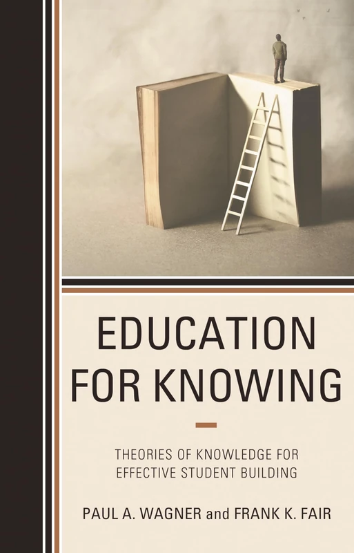Education for Knowing: Theories of Knowledge for Effective Student Building