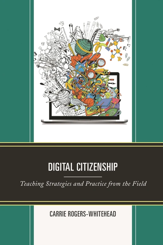 Digital Citizenship: Teaching Strategies and Practice from the Field