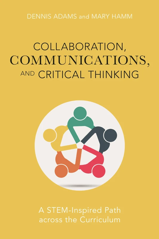 Collaboration, Communication, and Critical Thinking: A STEM-Inspired Path across the Curriculum