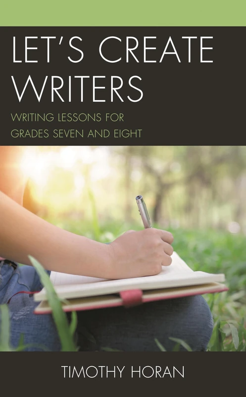 Let's Create Writers: Writing Lessons for Grades Seven and Eight