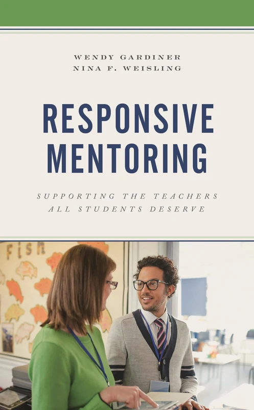 Responsive Mentoring: Supporting the Teachers All Students Deserve
