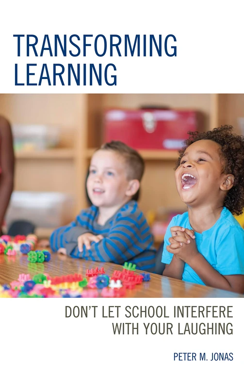 Transforming Learning: Don't Let School Interfere with Your Laughing
