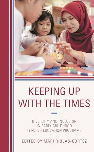 Keeping up with the Times: Diversity and Inclusion in Early Childhood Teacher Education Programs