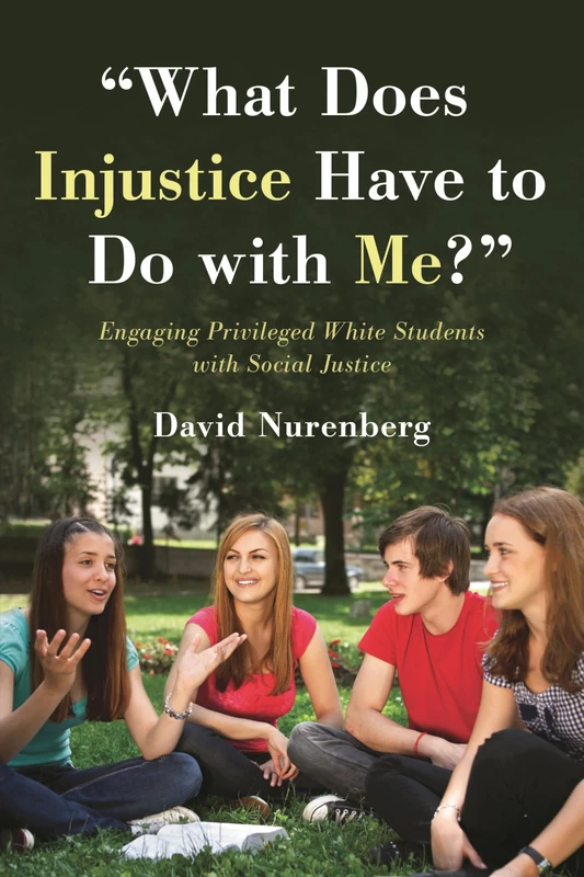 What Does Injustice Have to Do with Me?"": Engaging Privileged White Students with Social Justice