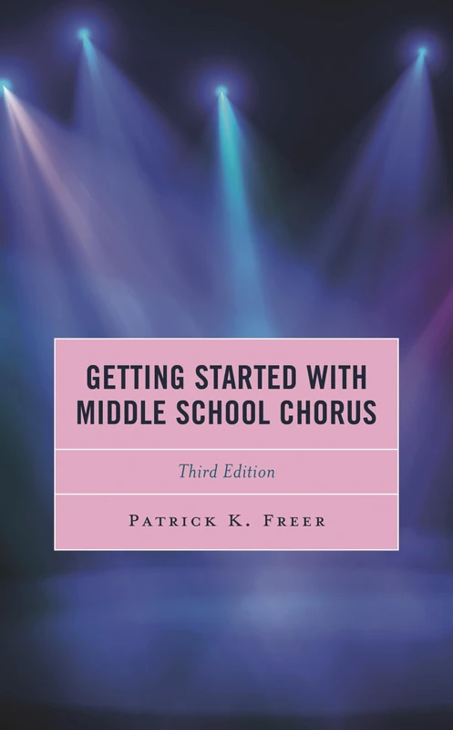 Getting Started with Middle School Chorus, Third Edition (National Association for Music Education)
