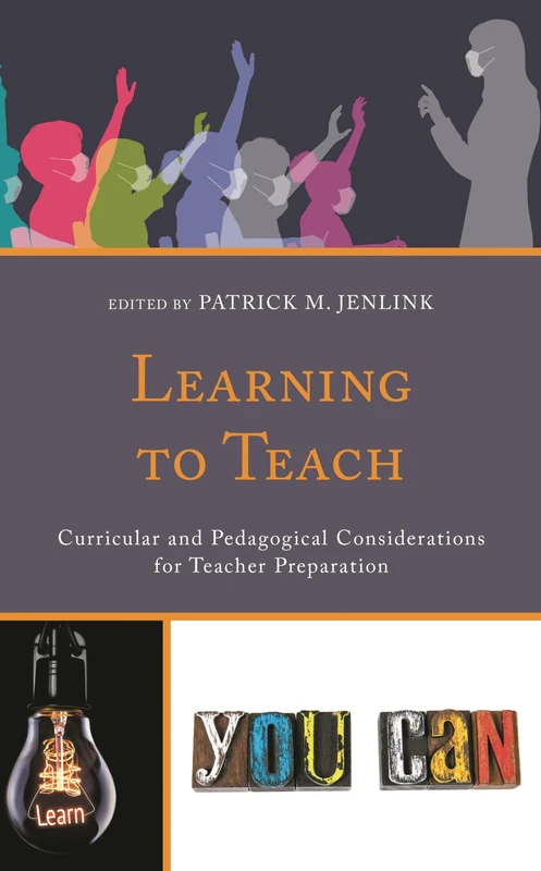 Learning to Teach: Curricular and Pedagogical Considerations for Teacher Preparation