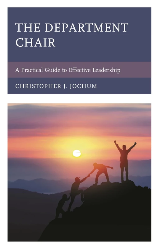 The Department Chair: A Practical Guide to Effective Leadership