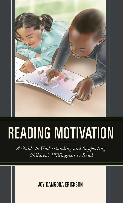 Reading Motivation: A Guide to Understanding and Supporting Children's Willingness to Read