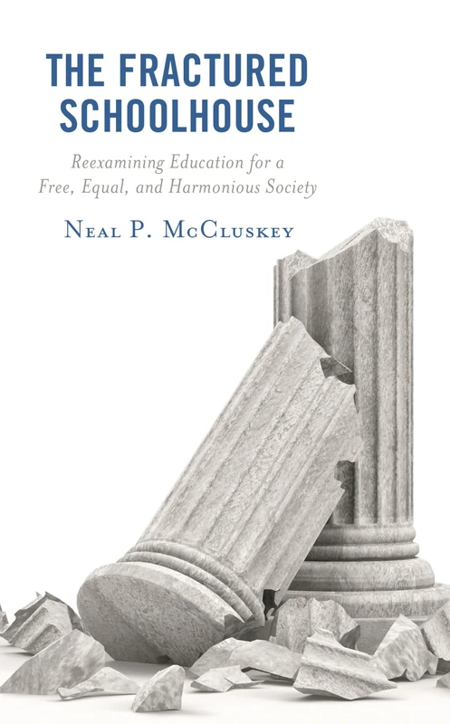 The Fractured Schoolhouse: Reexamining Education for a Free, Equal, and Harmonious Society - Image 1