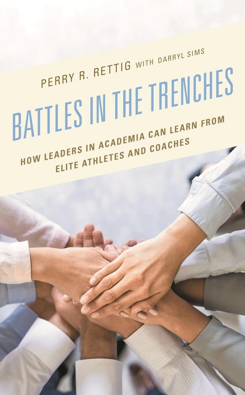 Battles in the Trenches: How Leaders in Academia can Learn from Elite Athletes and Coaches