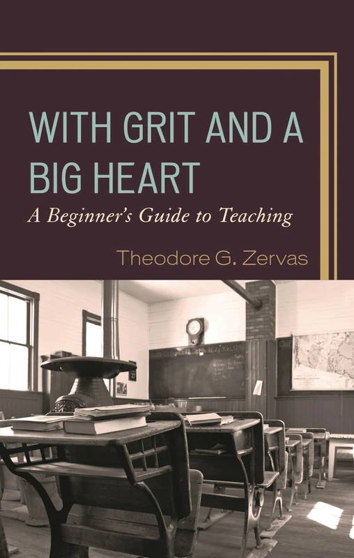 With Grit and a Big Heart: A Beginners Guide to Teaching - Image 1