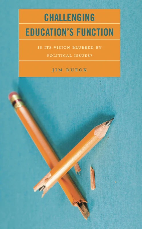 Challenging Education's Function: Is Its Vision Blurred by Political Issues?