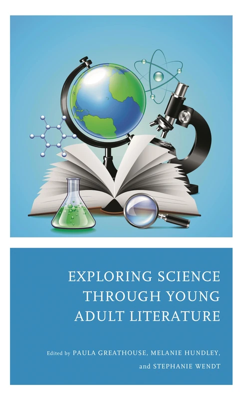 Exploring Science through Young Adult Literature (Adolescent Literature as a Completement to the Content Area)