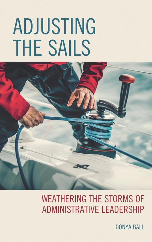 Adjusting the Sails: Weathering the Storms of Administrative Leadership - Image 1