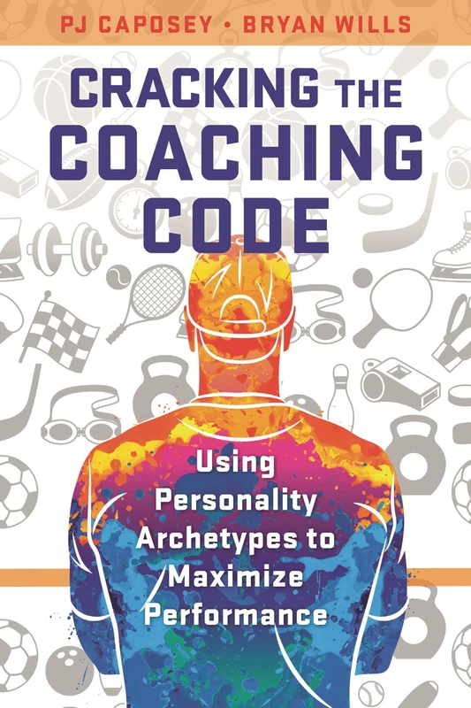 Cracking the Coaching Code: Using Personality Archetypes to Maximize Performance