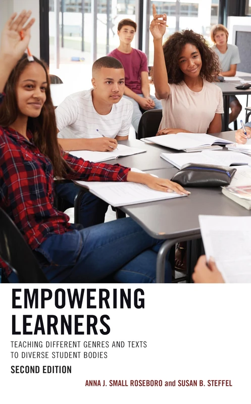 Empowering Learners: Teaching Different Genres and Texts to Diverse Student Bodies, 2nd Edition