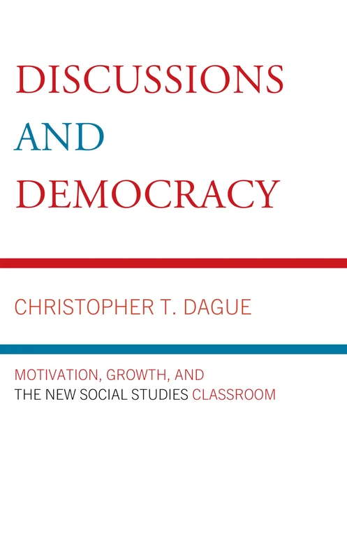Discussions and Democracy: Motivation, Growth and the New Social Studies Classroom