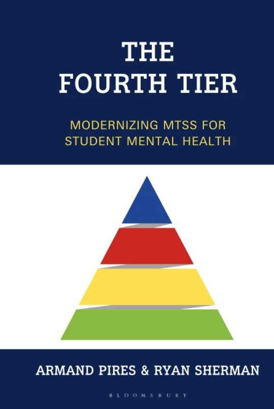 The Fourth Tier: Modernizing MTSS for Student Mental Health: 5 (AASA The School Superintendents Association)