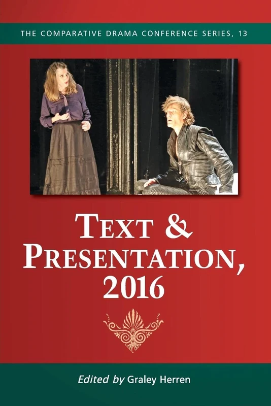 Text & Presentation, 2016 (The Comparative Drama Conference Series): 13 - Image 1