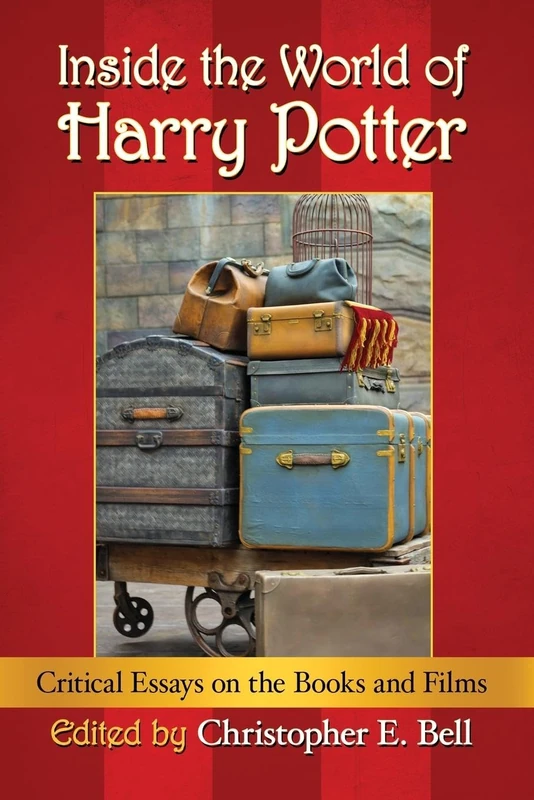 Inside the World of Harry Potter: Critical Essays on the Books and Films