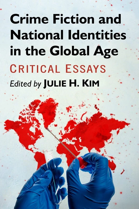 Crime Fiction and National Identities in the Global Age: Critical Essays