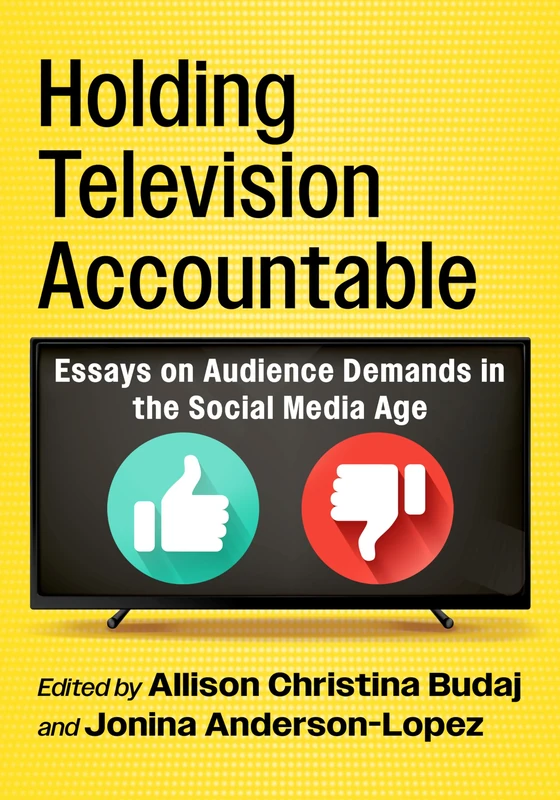Holding Television Accountable: Essays on Audience Demands in the Social Media Age