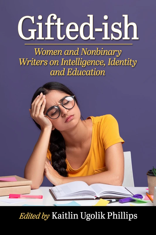Gifted-ish: Women and Nonbinary Writers on Intelligence, Identity and Education - Image 1