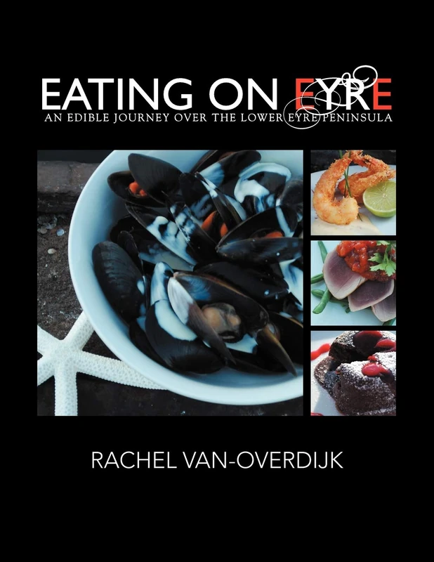 Eating on Eyre: An Edible Journey Over The Lower Eyre Peninsula - Image 1