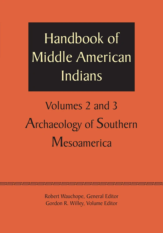 Handbook of Middle American Indians, Volumes 2 and 3: Archaeology of Southern Mesoamerica