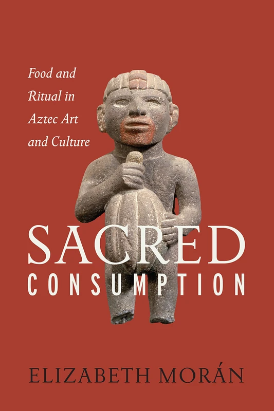 Sacred Consumption: Food and Ritual in Aztec Art and Culture - Image 1