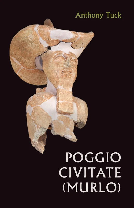 Poggio Civitate (Murlo) (Cities and Communities of the Etruscans)