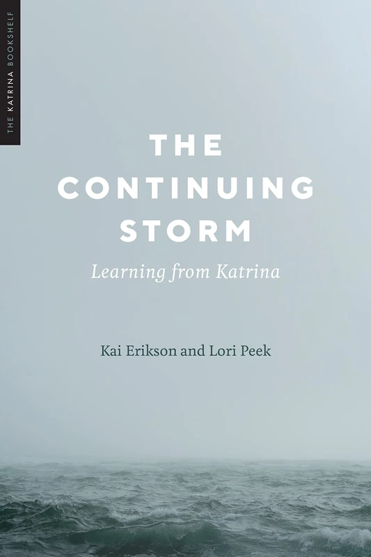 The Continuing Storm: Learning from Katrina (The Katrina Bookshelf)