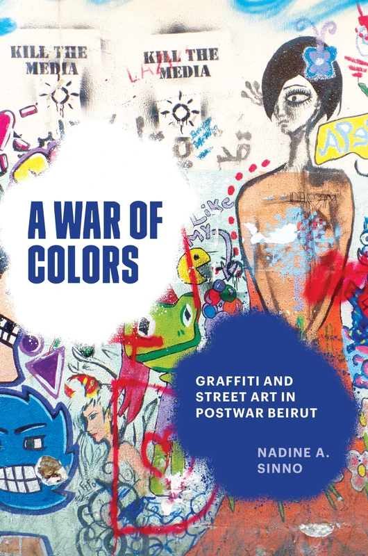 A War of Colors: Graffiti and Street Art in Postwar Beirut - Image 1