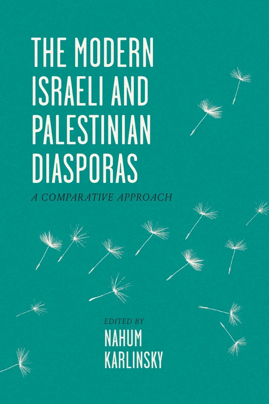The Modern Israeli and Palestinian Diasporas: A Comparative Approach