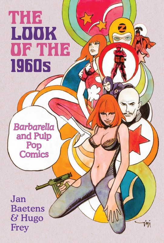 The Look of the 1960s: Barbarella and Pulp Pop Comics (World Comics and Graphic Nonfiction Series) - Image 1