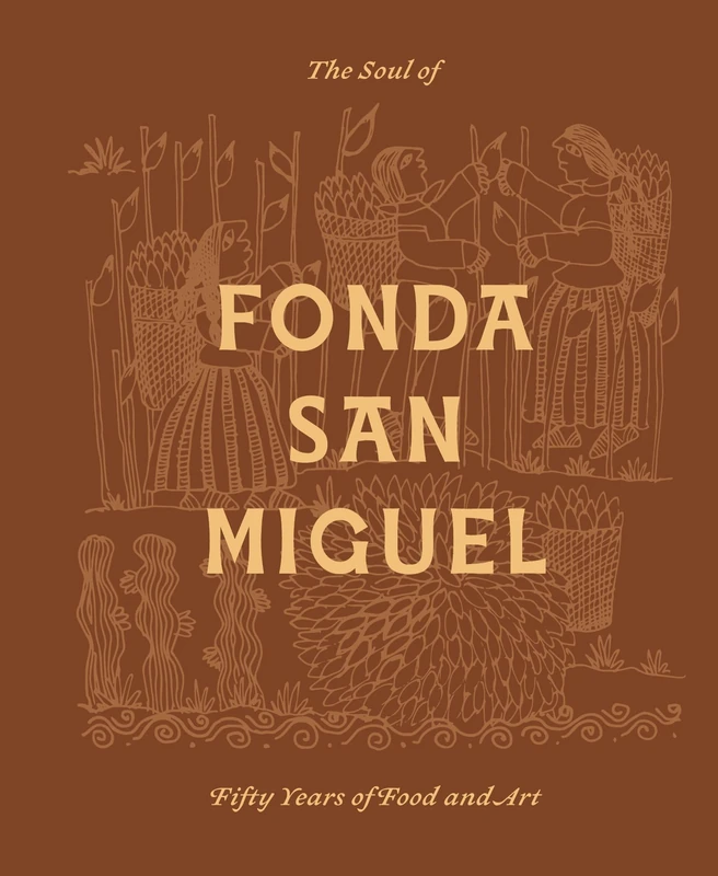 The Soul of Fonda San Miguel: Fifty Years of Food and Art - Image 1