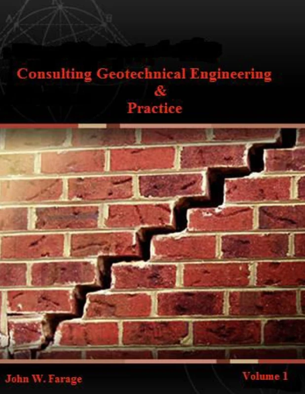 Consulting Geotechnical Engineering & Practice: Volume 1
