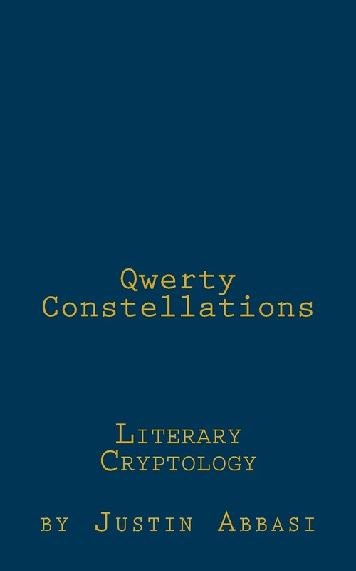 Qwerty Constellations: Literary Cryptology: Volume 1