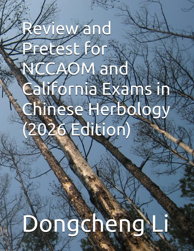 Review and Pretest for NCCAOM and California Exams in Chinese Herbology: Volume 2