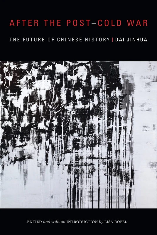 After the Post–Cold War: The Future of Chinese History (Sinotheory)