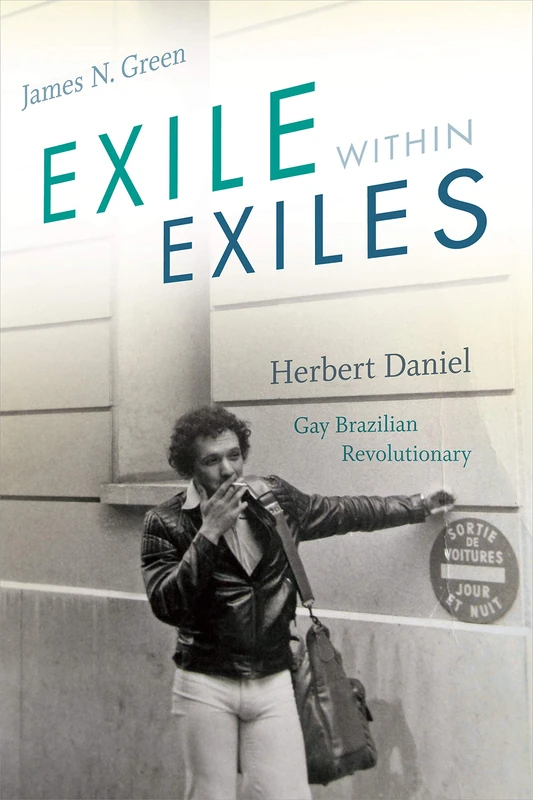 Exile within Exiles: Herbert Daniel, Gay Brazilian Revolutionary - Image 1