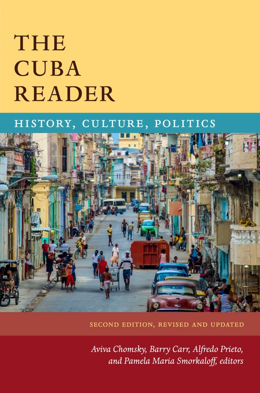 The Cuba Reader: History, Culture, Politics (The Latin America Readers)